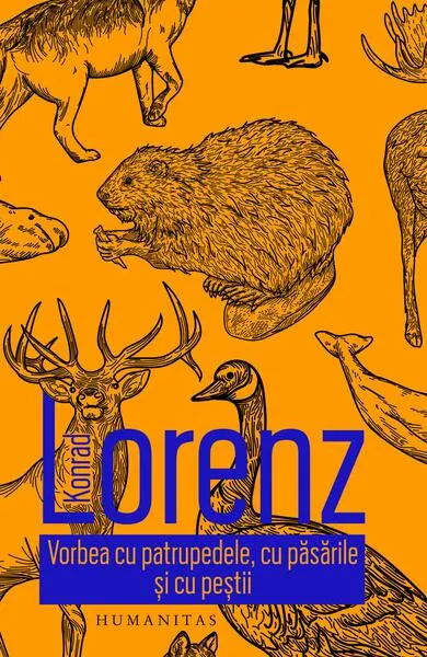 Vorbea cu patrupedele, cu păsările și cu peștii - Paperback brosat - Konrad Lorenz