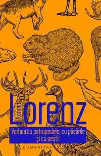Vorbea cu patrupedele, cu păsările și cu peștii - Paperback brosat - Konrad Lorenz