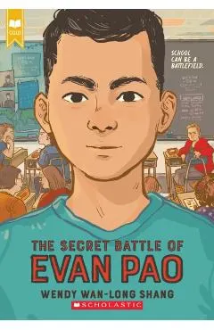 The Secret Battle of Evan Pao (Scholastic Gold)