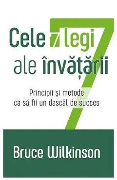 Cele 7 legi ale invatarii. Principii si metode ca sa fii un dascal de succes