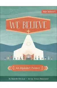 We Believe: An Alphabet Primer