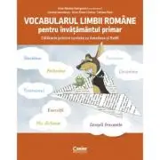 Vocabularul limbii romane pentru invatamantul primar. Invat si exersez cu Amadeus si ReMi