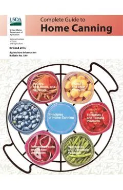 Complete Guide to Home Canning: Revised 2015