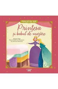 Printesa si bobul de mazare. Povesti de Aur