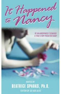 It Happened to Nancy: By an Anonymous Teenager, a True Story from Her Diary