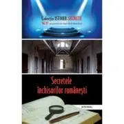Secretele inchisorilor romanesti