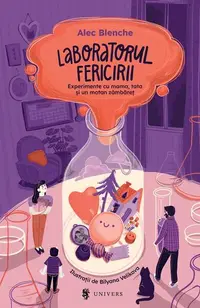 Laboratorul fericirii - Paperback brosat - Alec Blenche