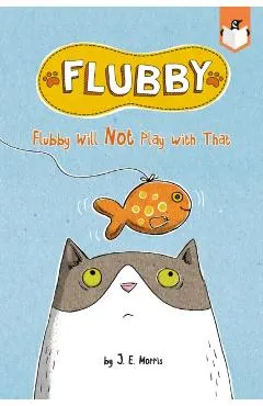 Flubby Will Not Play with That