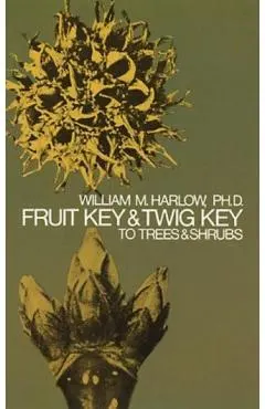Fruit Key and Twig Key to Trees and Shrubs