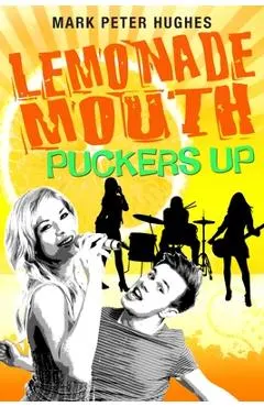 Lemonade Mouth Puckers Up