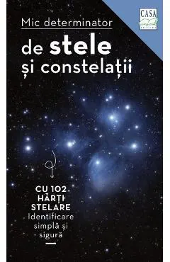 Mic determinator de stele si constelatii cu 102 harti stelare