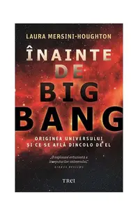 Înainte de Big Bang - Paperback brosat - Laura Mersini-Houghton