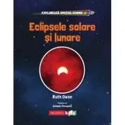 Exploreaza Spatiul Cosmic. Eclipsele Solare si Lunare