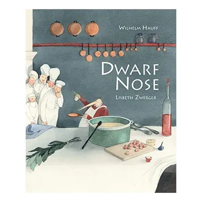 Dwarf Nose, Wilhelm Hauff, Lisbeth Zwerger