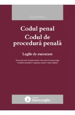 Codul penal. Codul de procedura penala. Legile de executare Act.20 Ianuarie 2026