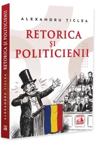 Retorica și politicienii - Paperback brosat