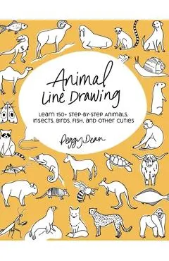 Animal Line Drawing: Learn 150+ Step-by-Step Animals, Insects, Birds, Fish, and Other Cuties