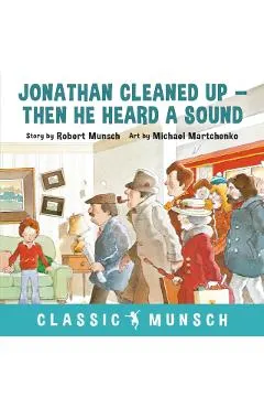 Jonathan Cleaned Up ... Then He Heard a Sound