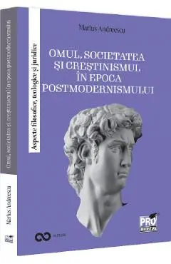 Omul, societatea si crestinismul in epoca postmodernismului