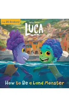 How to Be a Land Monster (Disney/Pixar Luca)