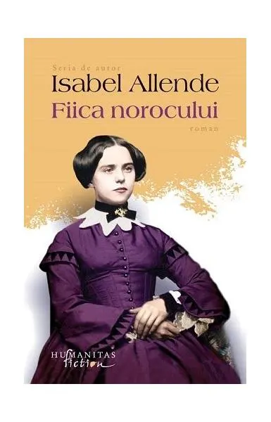 Fiica norocului - Paperback brosat - Isabel Allende