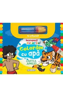 Descopera culorile! Coloram cu apa: Cartea junglei