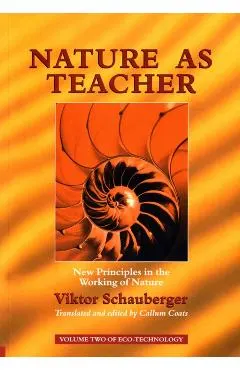 Nature as Teacher: New Principles in the Working of Nature