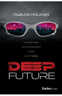 Deep Future: Creating Technology That Matters