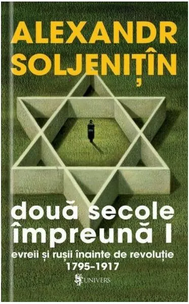 Două secole impreună. Evreii şi ruşii inainte de revoluţie (4 volume) - Paperback brosat - Alexandr Soljeniţîn