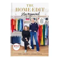 Home Edit Stay Organized, Clea Shearer, Joanna Teplin