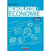 Memorator de economie pentru liceu. Suport teoretic pentru orele de Economie
