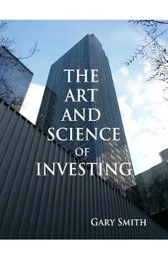 The Art and Science of Investing