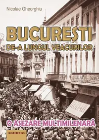 Bucuresti de-a lungul veacurilor