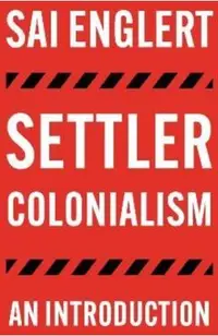 Settler Colonialism: An Introduction