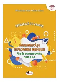 Exersează cu Aramis. Matematică și explorarea mediului. Clasa a II-a - Paperback - Mihaela-Ada Radu, Rodica Chiran