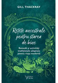 Retete ancestrale pentru starea de bine