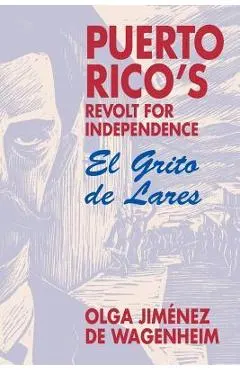 Puerto Rico's Revolt for Independence: El Grito de Lares
