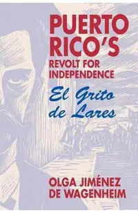 Puerto Rico's Revolt for Independence: El Grito de Lares