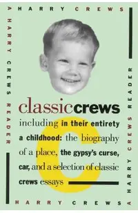 Classic Crews: A Harry Crews Reader