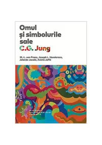 Omul și simbolurile sale - Paperback brosat - Aniela Jaffe, Carl Gustav Jung, Jolande Jacobi, Marie-Louise von Franz, Joseph L. Henderson