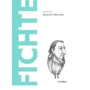Volumul 55. Descopera Filosofia. Fichte