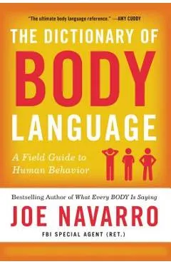 The Dictionary of Body Language: A Field Guide to Human Behavior