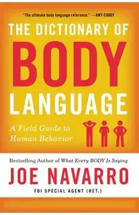 The Dictionary of Body Language: A Field Guide to Human Behavior