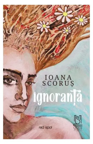 Ignoranță - Paperback brosat - Ioana Scoruș