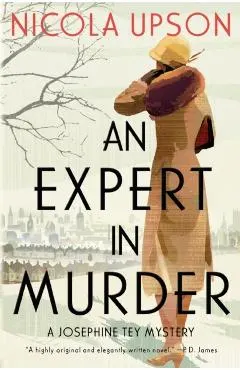 An Expert in Murder: A Josephine Tey Mystery