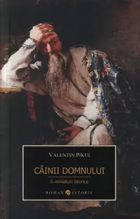 Câinii domnului. 6 miniaturi istorice - Paperback brosat - Valentin Pikul