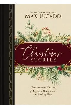 Christmas Stories: Heartwarming Classics of Angels, a Manger, and the Birth of Hope