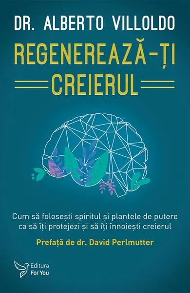 Regenerează-ți creierul - Paperback brosat - Alberto Villoldo