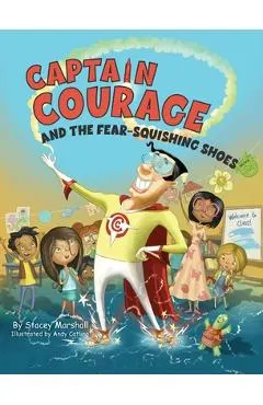 Captain Courage and the Fear-Squishing Shoes