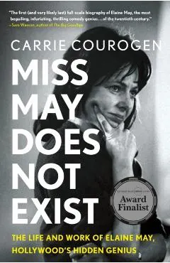 Miss May Does Not Exist: The Life and Work of Elaine May, Hollywood's Hidden Genius